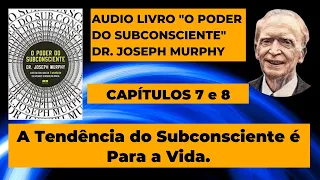 O Poder do Subconsciente Dr. Joseph Murphy Audiobook Audio Livro Capítulos 7 e 8