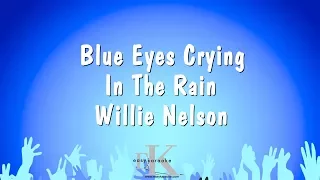 Blue Eyes Crying In The Rain - Willie Nelson (Karaoke Version)