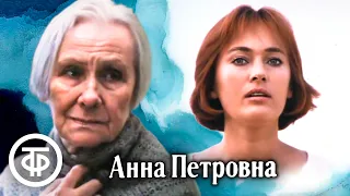 Анна Петровна. Мелодрама по повести Геннадия Головина (1989)