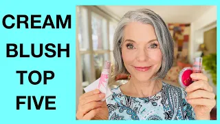 TOP FIVE VERY AFFORDABLE  CREAM BLUSHES | RANKED | BEAUTIFUL ON MATURE SKIN