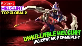 Unkillable Helcurt, Helcurt MVP Gameplay [ Top Global 2 Helcurt ] Ꮶɪʏᴏsʜɪ Helcurt