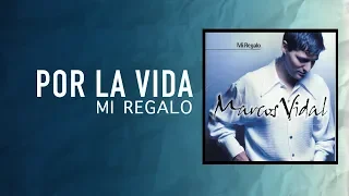 Marcos Vidal - Por la Vida - Mi Regalo
