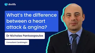 Doctify Answers | What's the difference between heart attack & angina?