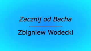 Zacznij od Bacha - Zbigniew Wodecki (karaoke cover)