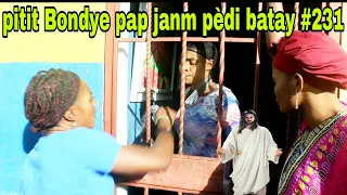 PITIT BONDYE PAP JANM PEDI BATAY #231/mayy bontinwa pa nan rans ak dyab