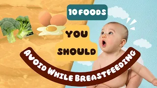 10 Foods You Should Avoid While Breastfeeding