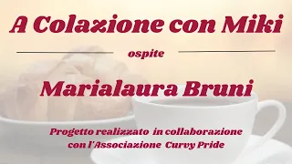 A Colazione con Michi MariaLaura Bruni