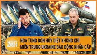 Điểm nóng quốc tế: Nga tung đòn hủy diệt không khí, miền Trung Ukraine báo động khẩn cấp