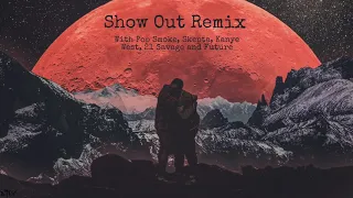 Kid Cudi - Show Out [Remix] ft. Kanye West, Pop Smoke, 21 Savage, Future & Skepta