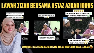 SAMPAI NANGIS TAHAN GELAK‼️USTAZ AZHAR IDRUS DAN ZIZAN RAZAK | USTAZ AZHAR IDRUS REACTION‼️