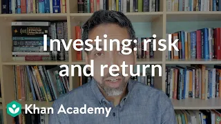 What is risk and return? | Investments and retirement | Financial literacy | Khan Academy