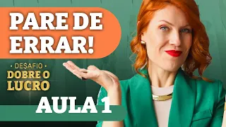 AULA 1: Os 3 Maiores ❌Erros❌ que Estão Custando o seu Lucro e Falta de Vendas 🤯