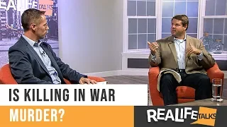 Real Life Talks | Is killing in war murder?