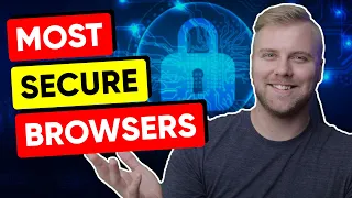 Top 6 Most Secure Web Browsers in 2024 🎯