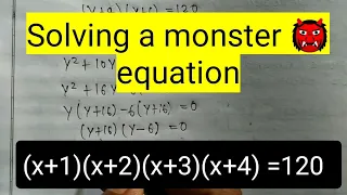 Solving a Monster 👹👹 Biquadratic Equation with simple method   (x+1)(x+2)(x+3)(x+4) =120