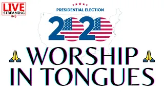 🔴 LIVE WORSHIP IN TONGUES / PRAYING FOR THE UPCOMING UNITED STATES ELECTION 🇺🇸
