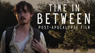 Post Apocalyptic Short Film | Time In Between
