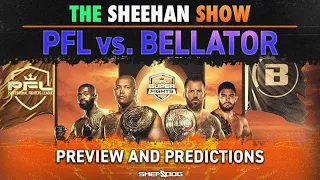 The Sheehan Show: PFL vs. Bellator Champs Preview