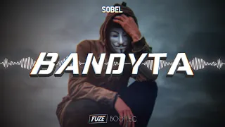 Sobel - Bandyta (FUZE BOOTLEG) 2021