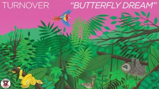 Turnover - "Butterfly Dream" (Official Audio)