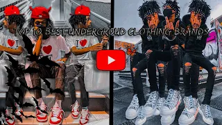 THE TOP 10 BEST UNDERGROUND CLOTHING BRANDS🔥🔥😟