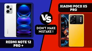 Redmi Note 12 Pro + Vs Xiaomi Poco X5 Pro : Don't Make Mistake !