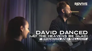 David Danced (Let the Heavens Be Glad) | Brandon and Melody