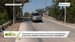 One North Central Luzon: Panghaharang ng ilang kalalakihan Gonogong Bridge, nagdudulot ng takot