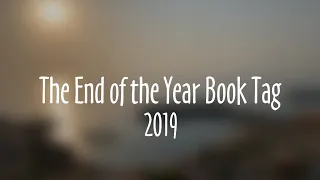 My Year in Books + The End of the Year Book Tag | 2019