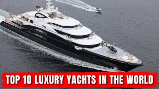 Top 10 Luxury Yachts In The World