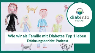 Wie wir als Familie mit Diabetes Typ 1 leben (Erfahrungsbericht-Podcast)