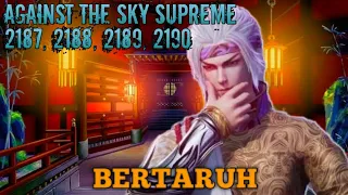 Against The Sky Supreme Episode 2187, 2188, 2189, 2190 || Alurcerita