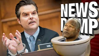 O.J. is Dead & Matt Gaetz is in Trouble Again?! - News Dump