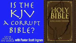 Is the KJV a Corrupt Bible?