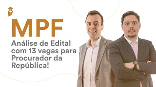 MPF - Análise de Edital com 13 vagas para Procurador da República!