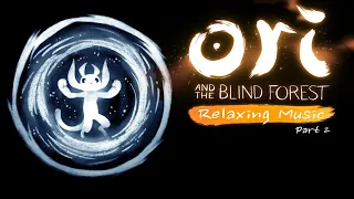 Ori and the Blind Forest Beautiful Music - Will of the Wisps Relaxing Tunes (Part 2)