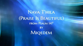 Nava T'hila (Praise Is Beautiful) from Psalm 147 by MIQEDEM