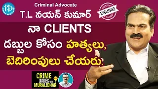 Criminal Advocate TL Nayan Kumar Exclusive Interview || Crime Diaries With Muralidhar #44