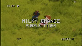 Milky Chance - Purple Tiger (Official Video)