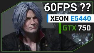 Devil May Cry 5 - Xeon E5440 - GTX 750