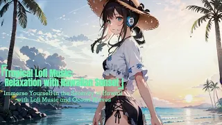 【作業用BGM】Hawaiian Sunset Vibes: Lofi Beats with Ocean Waves 🌺🌅　Wave sound × original lo-fi