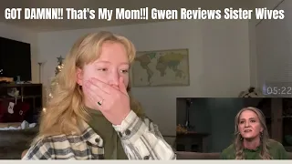 Best Review| GOT DAMN!! That's My Mom!!!| Gwen Reviews Sister Wives S.17 E.4