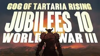 Gog of Tartaria Rising (Jubilees 10, WW3, and Bible Prophecy)