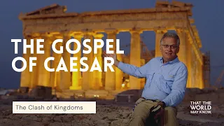 The Gospel of Caesar | The Clash of Kingdoms Session One | That the World May Know | Ray Vander Laan