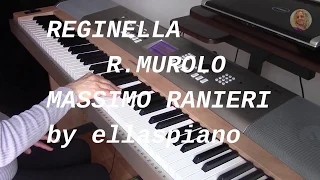 REGINELLA/ R.MUROLO/ MASSIMO RANIERI/ piano cover