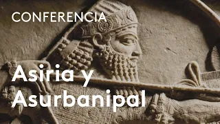Assurbanipal y Asiria: un imperio con (inmerecida) mala fama | Fernando Quesada