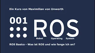 ROS Crashkurs 001 - Was ist ROS und wie fange ich an? - German / Deutsch - Einsteiger-Tutorial