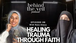 Behind The Veil E8: Healing trauma through spirituality with @alasryh