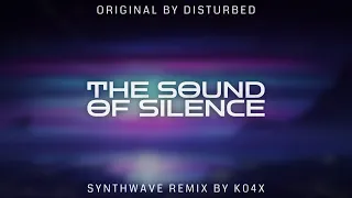 K04X - The Sound of Silence Synthwave Remix