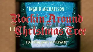 Ingrid Michaelson - Rockin' Around The Christmas Tree feat. Grace VanderWaal (Official Music Video)